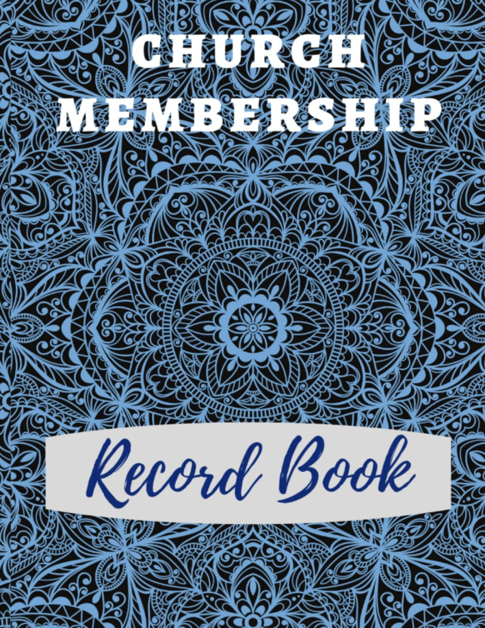 Church Membership Record Book: Church Logbook/Church Record Book/Church Organizer/Church Membership Register